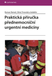 Praktická příručka přednemocniční urgentní medicíny  Remeš Roman, Trnovská Silvia ...