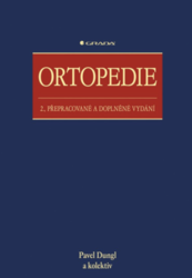 Ortopedie, 2., přepracované a doplněné vydání Dungl Pavel a kolektiv